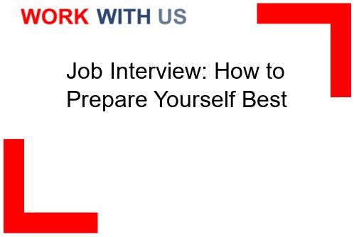 Job Interview How To Prepare Yourself Best Work With Us