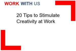 20 Tips to Stimulate Creativity at Work