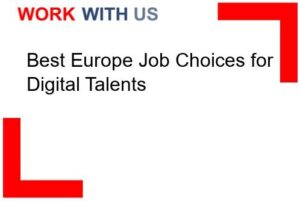 Best Europe Job Choices for Digital Talents