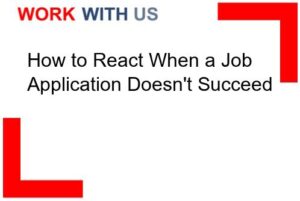 How to React When a Job Application Doesn’t Succeed