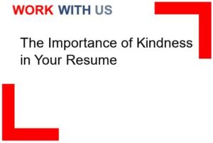 The Importance of Kindness in Your Resume